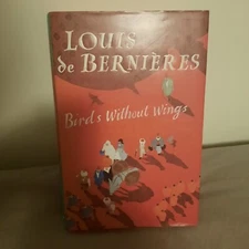 Birds without wings by Louis de Bernieres (Hardback)