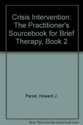 Crisis Intervention: The Practitioner's Sourcebook for Brief Therapy, - GOOD