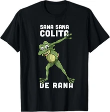 Hispanic Quotes Sana Sana Colita de Rana Funny Latino Saying T-Shirt