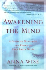 Awakening the Mind: A Guide to Harnessing the Power of Your Brainwaves - pap...