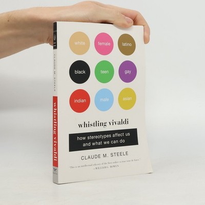 Whistling Vivaldi: How Stereotypes Affect Us and What We Can Do