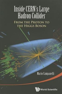 Inside Cern's Large Hadron Collider : From the Proton to the Higgs Boson, Pap...