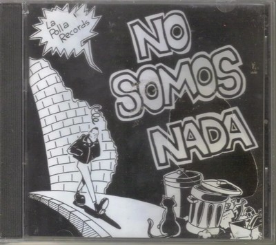 LA POLLA RECORDS - No Somos Nada ( Punk Hardcore Español ) Cd Mexican Edition