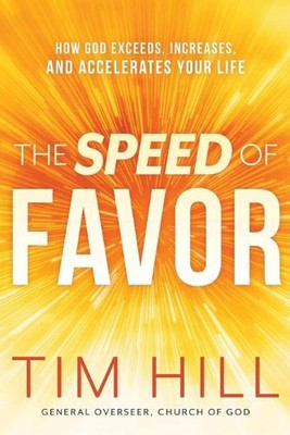 Speed of Favor, The: How God Exceeds, Increases, and Accelerates Your Life by Ti