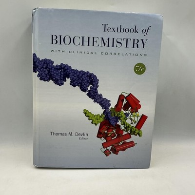 Textbook Of Biochemistry With Clinical Correlations Devlin Wiley HC 7th Ed 2011