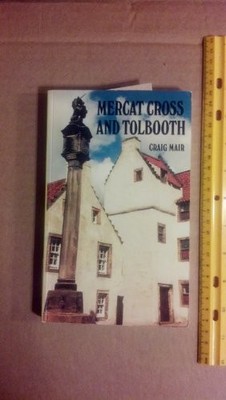 Mercat Cross and Tolbooth: Exploring Scot... by Mair, Craig Paperback / softback