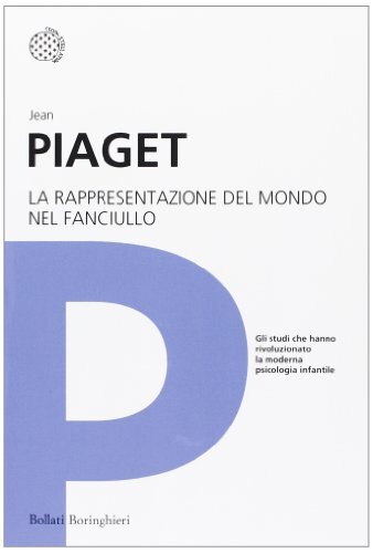 Libri Jean Piaget - La Rappresentazione Del Mondo Nel Fanciullo