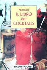 IL LIBRO DEI COCKTAILS - PAUL RUSSO