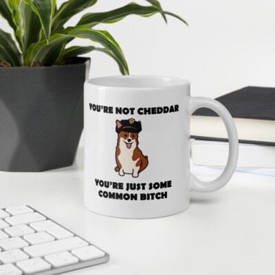 You're Not Cheddar You're Just Some Common Bitch Lustig BROOKLYN 99 Kaffeebecher