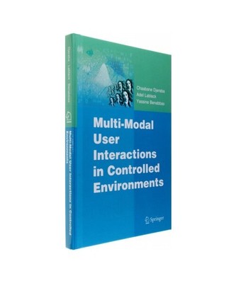 Multi-Modal User Interactions in Controlled Environments, Chaabane Djeraba, Adel