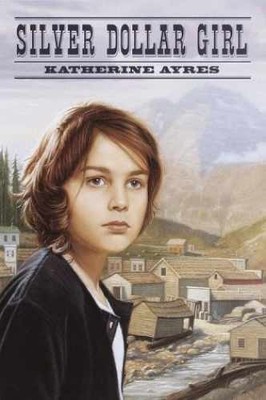 Silver Dollar Girl - Hardcover, by Ayres Katherine - Very Good