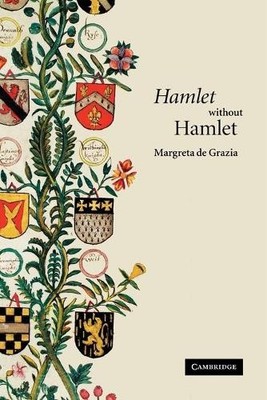 'Hamlet' without Hamlet by Margreta de Grazia - 9780521690362