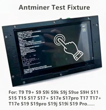 Universal Touchscreen Antminer Test Fixture T9 S9 S11 S17 T15 T17 S19 All Models