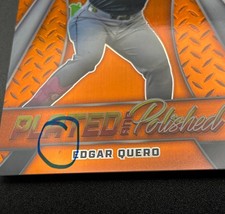 EDGAR QUERO - 2025 Topps Pristine PLATED & POLISHED ORANGE RC REFRACTOR #d 07/25