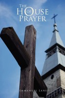 The House Of Prayer Emmanuel Lane Taschenbuch Kartoniert / Broschiert Englisch