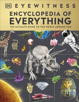 Eyewitness Encyclopedia of Everything by DK HARDBACK 9780241595749