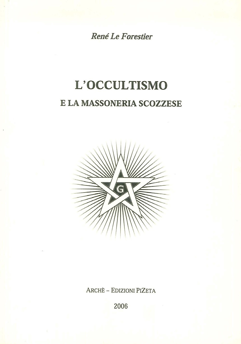 9788872522769 Occultismo e la massoneria scozzese (l') - René Le Forestier, Paol