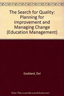 The Search for Quality : Planning for Improvement and Managing Ch