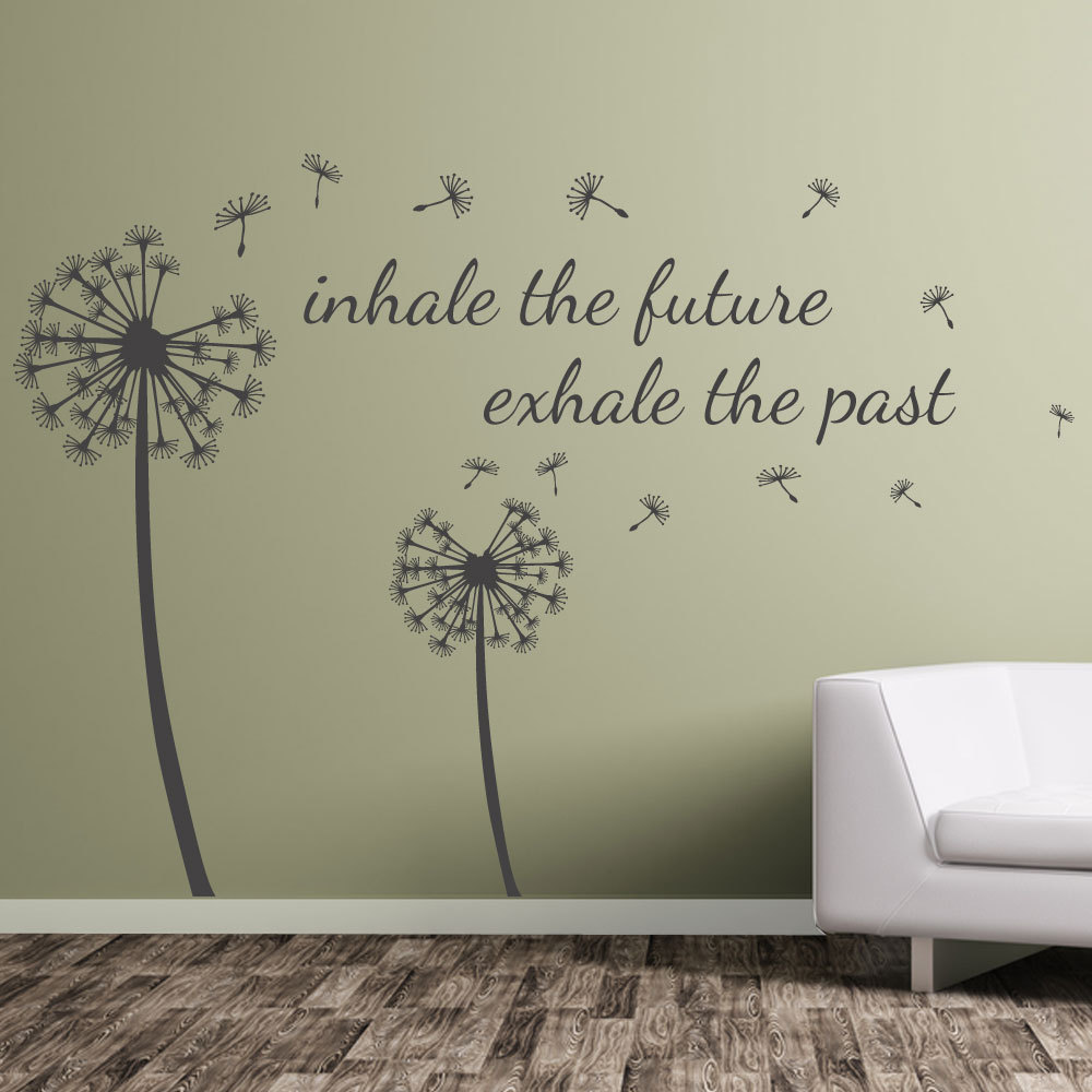 Inhale The Future Exhale Past Quote Dandelion Flowers Wall Window