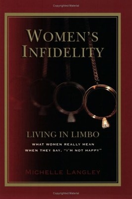 Women's Infidelity: Living In Limbo: What Women Really Mean When They Say ''I...