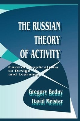 The Russian Theory of Activity by Gregory Bedny, David Meister - 9781138876514