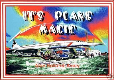 It's Plane Magic - Aircraft Photo Book by Alan Holland Avery