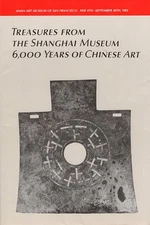 Treasures from the Shanghai Museum: 6,000 Years of Chinese Art (exhibition bro..
