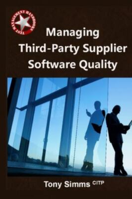 Managing Third-Party Supplier Software Quality by Simms Citp, Tony, Brand New...