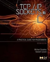 Tcp/Ip Sockets In C Practical Guide For Programmers Michael J Donahoo (U. A.)