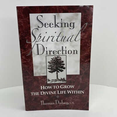 Seeking Spiritual Direction: How to Grow the Divine Life Within by DuBay, Thomas