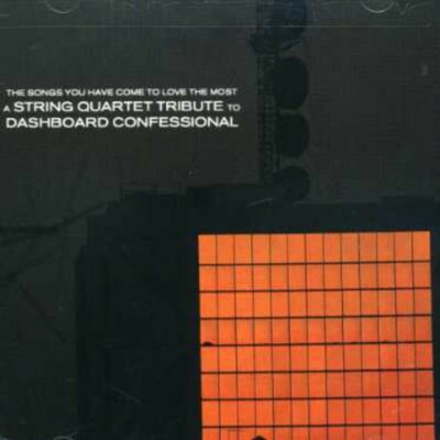 Songs You Have Come To Love The Most: The String Quartet Tribute to Dashboard Co