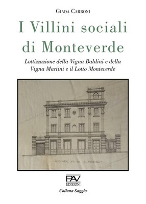 Die sozialen Villen von Monteverde. Lottisierung der Vigna Baldini e della Vigna