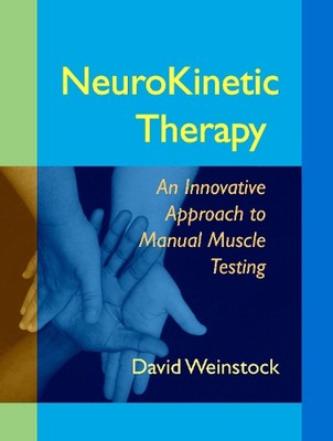 NeuroKinetic Therapy: An Innovative Approach to Manual Muscle Testing by David W
