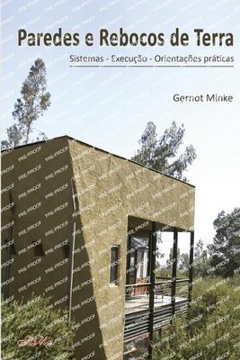 Paredes e Rebocos de Terra: Sistemas, Execu??o, Orienta??es Pr?ticas by Gernot M