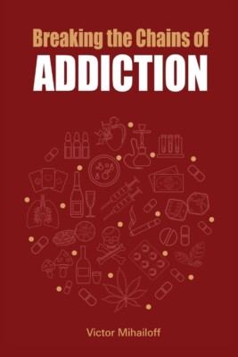 Breaking The Chains Of Addiction