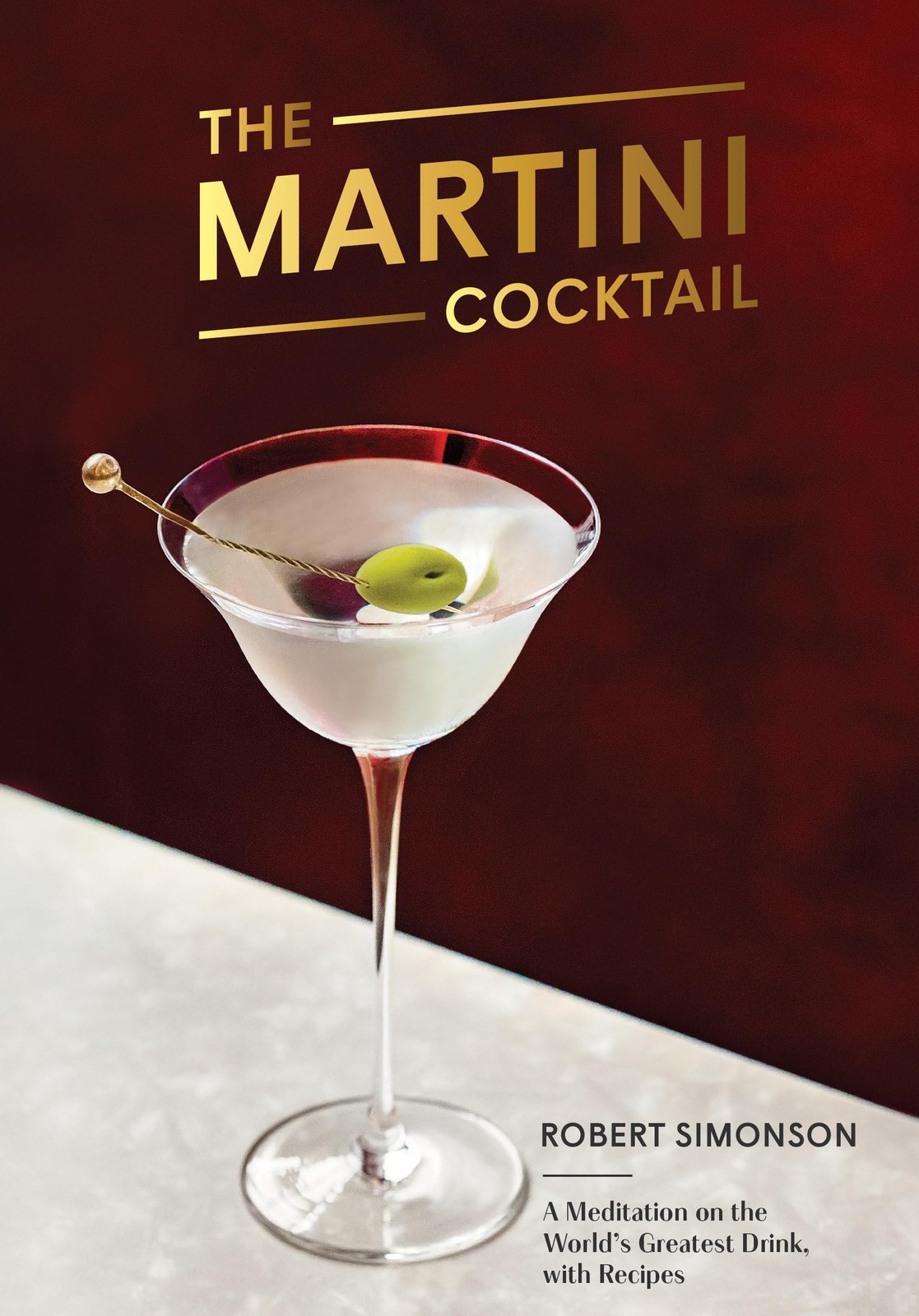 The Martini c*cktail: A Meditation on the World's Greatest Dri .