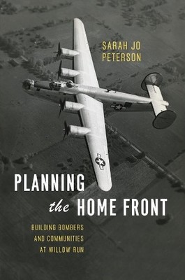 Planning the Home Front by Sarah Jo Peterson - 9780226025421