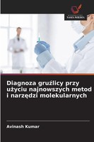Diagnoza Gru¿Licy Przy U¿Yciu Najnowszych Metod I Narz¿Dzi Molekularnych Kumar