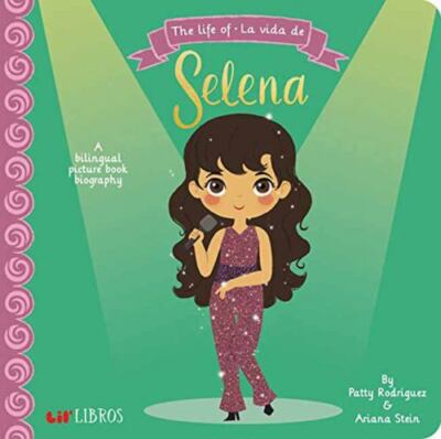 The Life of /La Vida De Selena: A Lil' Libros Bilingual Biography (Unauth - GOOD