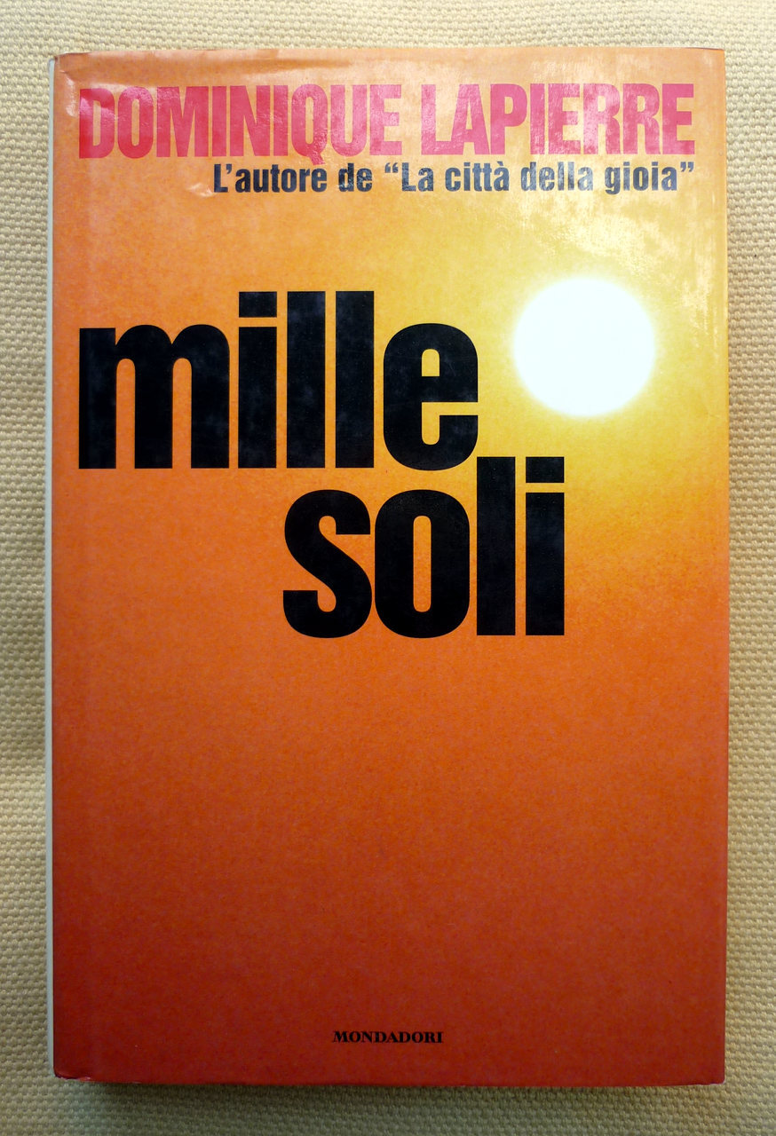 Dominique Lapierre, Mille soli, Ed. Mondadori, 1997