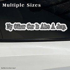 For Jeep Cherokee My Other Car Is Also A Jeep Vinyl Decal Bogo For Jeep Cherokee My Other Car Is Also A Jeep Vinyl Decal Bogo