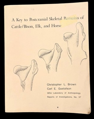A Key to Postcranial Skeletal Remains of Cattle/Bison, Elk, and Horse by Brown