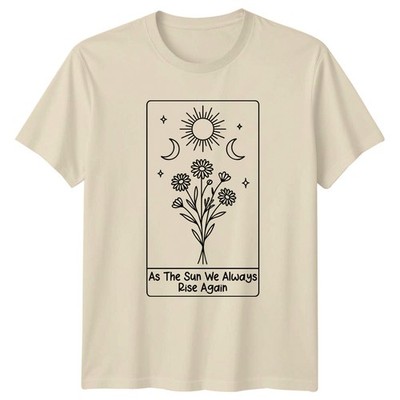 As The Sun We Always Rise T-Shirt Botanical Celestial Inspirational Geschenk