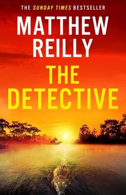 The Detective by Matthew Reilly Hardcover Book