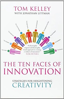 Ten Faces of Innovation - Tom Kelley