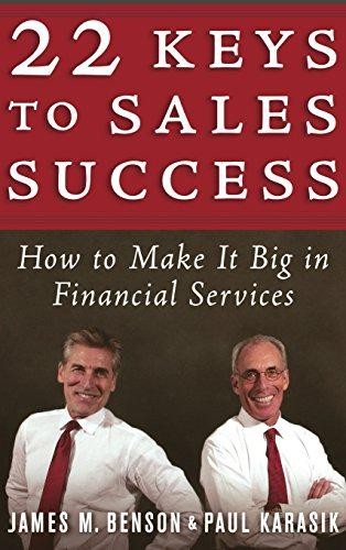 22 Keys to Sales Success: How to Make It Big in Financial Services: 40 (Bloomber