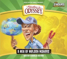 Wooton's Whirled History: A Mix of Melody Makers (Adventures in Odyssey)