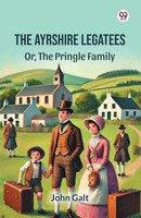 The Ayrshire Legatees Or, The Pringle Family John Galt Taschenbuch Englisch 2025