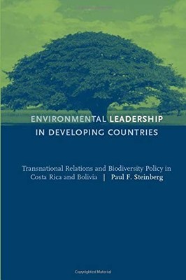 Environmental Leadership in Developing Countries: Transnational Relations and Bi
