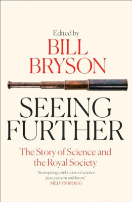 Seeing Further: The Story of Science and the Royal Soci - Paperback / softback N